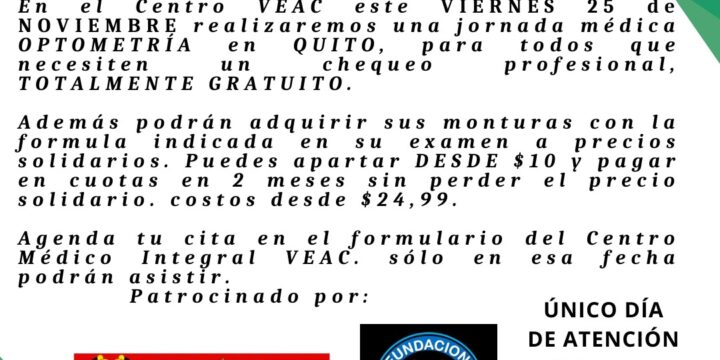 JORNADA VISUAL  ESTE VIERNES 25 DE NOVIEMBRE EN EL CENTRO MÉDICO INTEGRAL VEAC, QUITO.